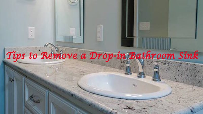 5 Steps To Remove A Drop In Bathroom Sink - How To Remove A Bathroom Drop In Sink